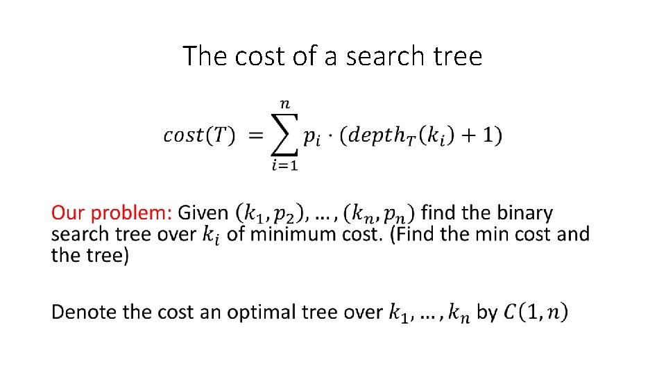 The cost of a search tree • 
