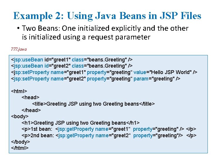 Example 2: Using Java Beans in JSP Files • Two Beans: One initialized explicitly