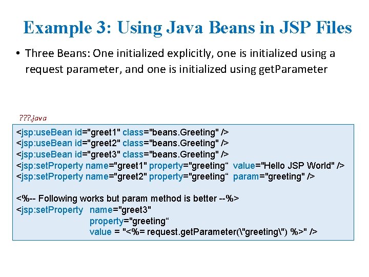 Example 3: Using Java Beans in JSP Files • Three Beans: One initialized explicitly, Example 3: Using Java Beans in JSP Files • Three Beans: One initialized explicitly,