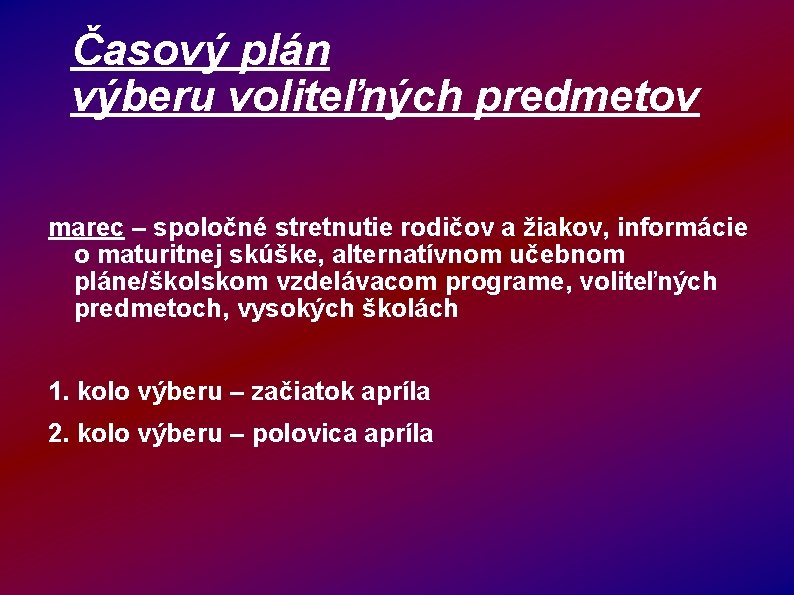 Časový plán výberu voliteľných predmetov marec – spoločné stretnutie rodičov a žiakov, informácie o