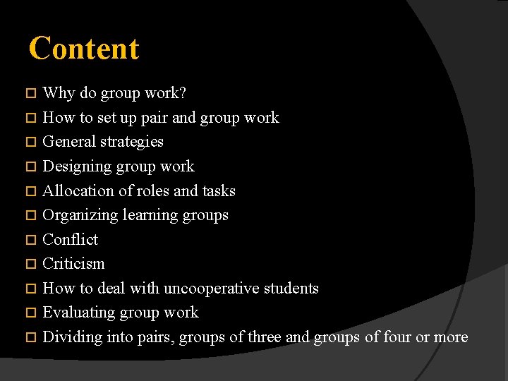 Content Why do group work? How to set up pair and group work General