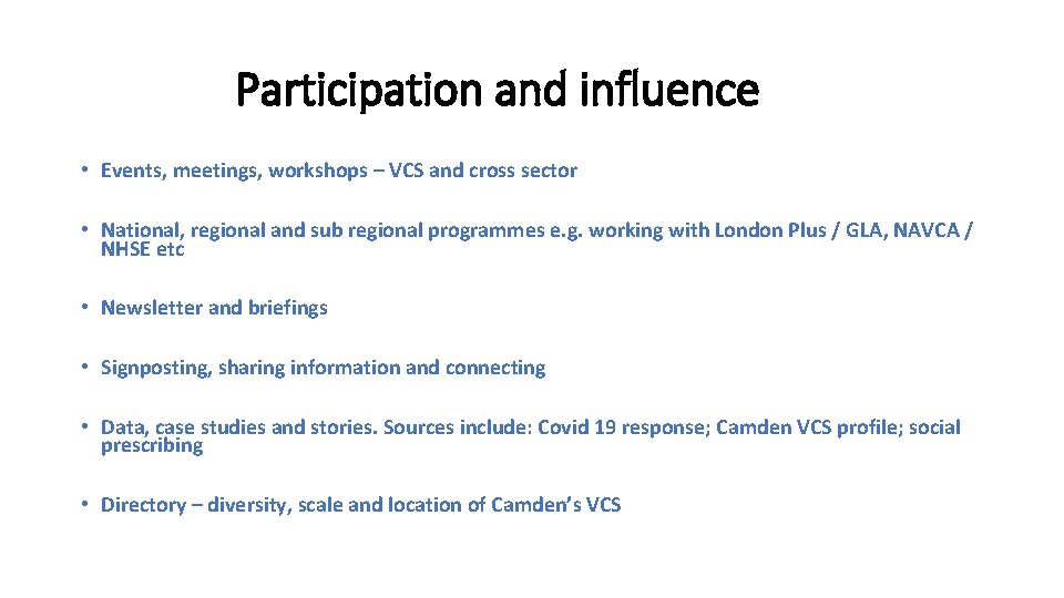 Participation and influence • Events, meetings, workshops – VCS and cross sector • National,