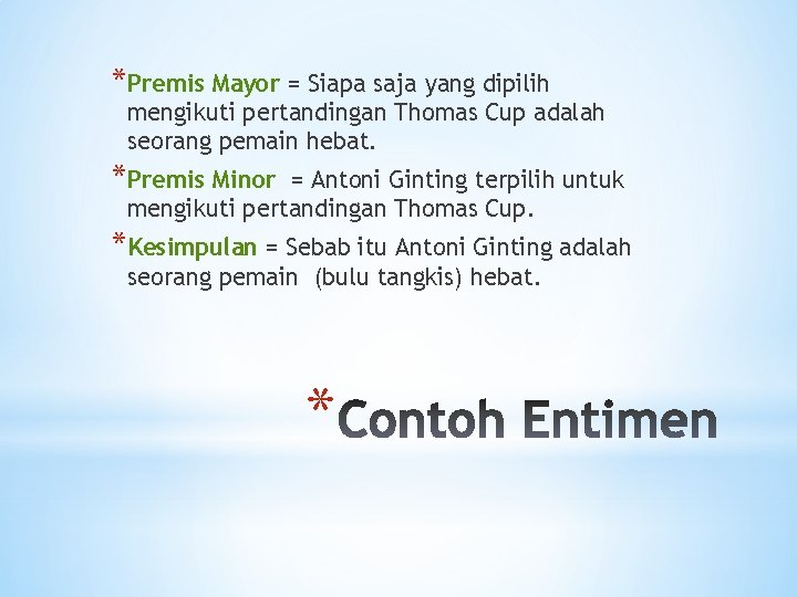 *Premis Mayor = Siapa saja yang dipilih mengikuti pertandingan Thomas Cup adalah seorang pemain