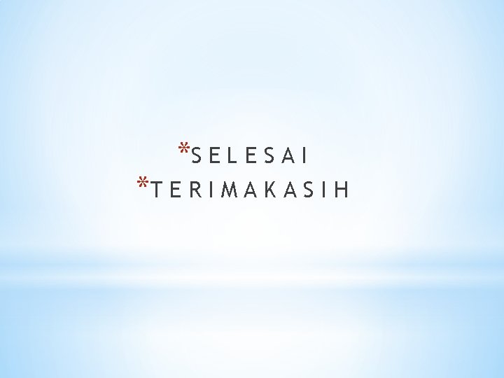 *S E L E S A I *T E R I M A K