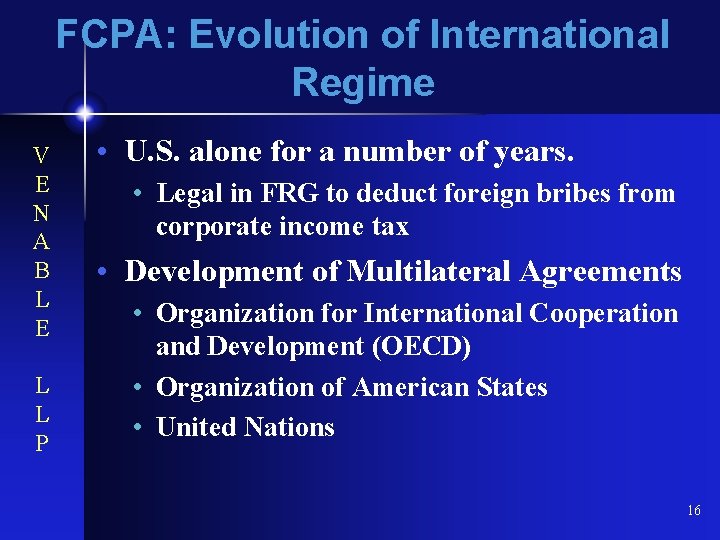 FCPA: Evolution of International Regime V E N A B L E L L