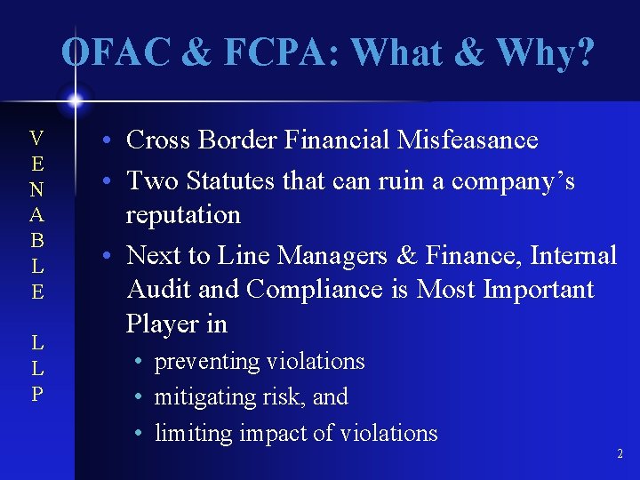 OFAC & FCPA: What & Why? V E N A B L E L
