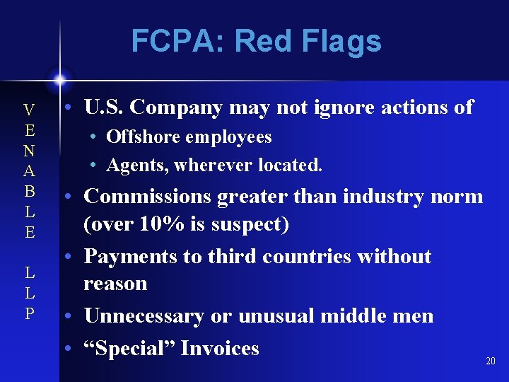 FCPA: Red Flags V E N A B L E L L P •