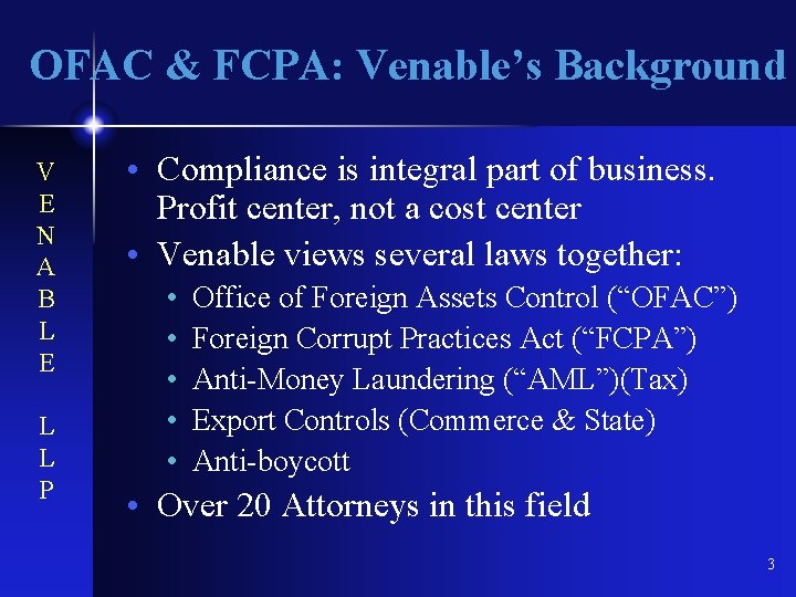 OFAC & FCPA: Venable’s Background V E N A B L E L L