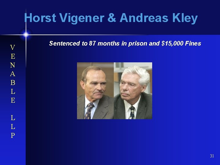 Horst Vigener & Andreas Kley V E N A B L E Sentenced to