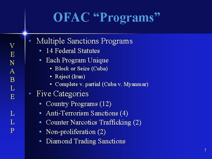 OFAC “Programs” V E N A B L E L L P • Multiple