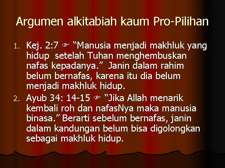 Argumen alkitabiah kaum Pro-Pilihan Kej. 2: 7 “Manusia menjadi makhluk yang hidup setelah Tuhan