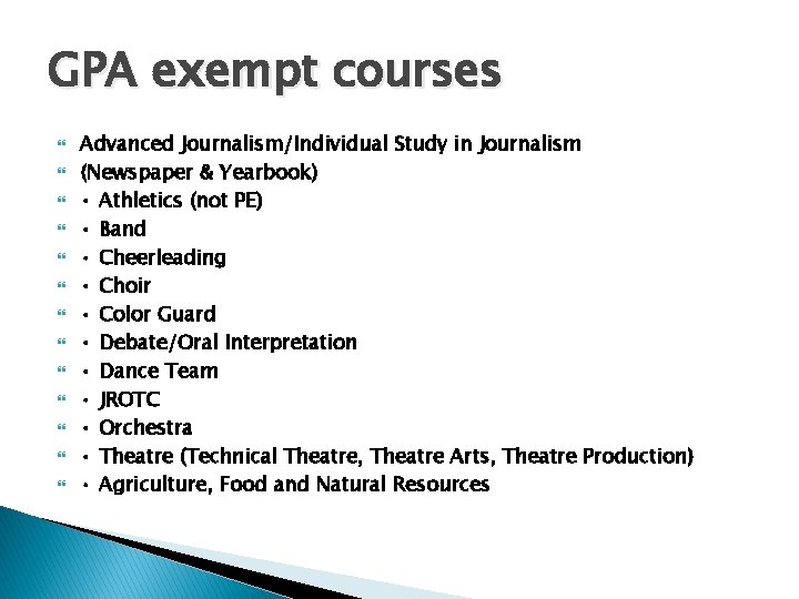 GPA exempt courses Advanced Journalism/Individual Study in Journalism (Newspaper & Yearbook) • Athletics (not