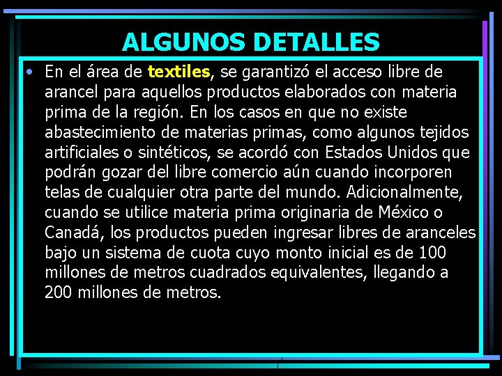 ALGUNOS DETALLES • En el área de textiles, se garantizó el acceso libre de