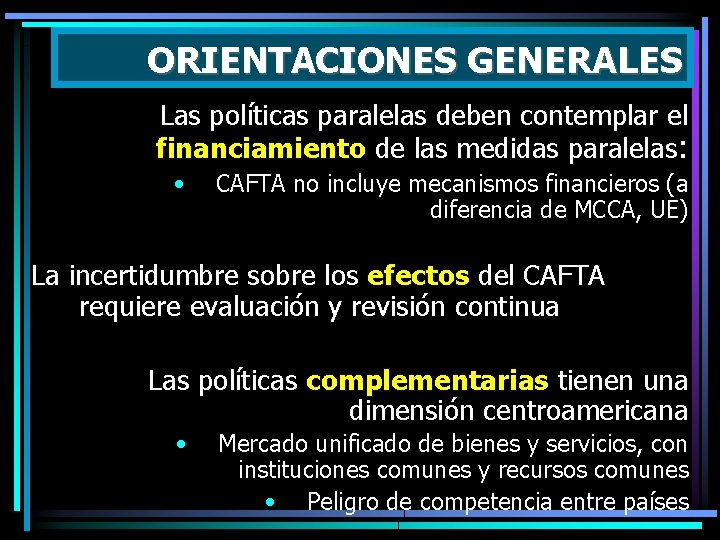 ORIENTACIONES GENERALES Las políticas paralelas deben contemplar el financiamiento de las medidas paralelas: •