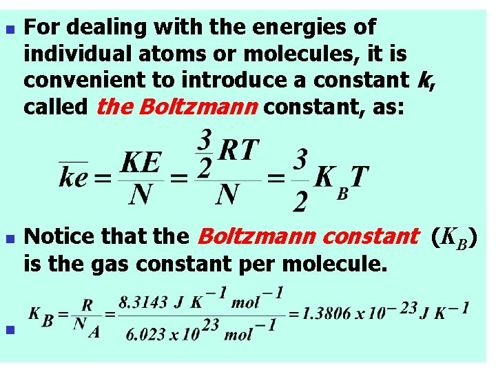 n n n For dealing with the energies of individual atoms or molecules, it