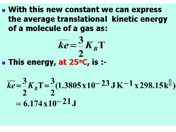 n n With this new constant we can express the average translational kinetic energy