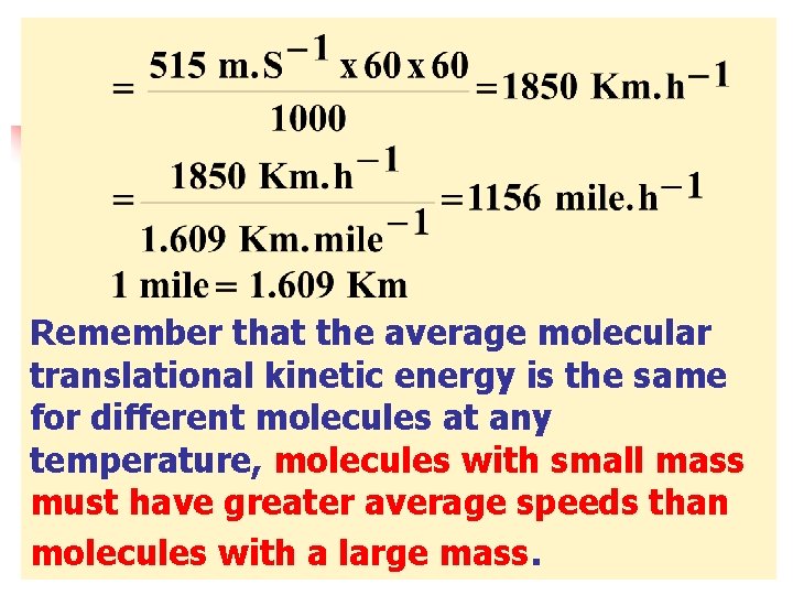 Remember that the average molecular translational kinetic energy is the same for different molecules