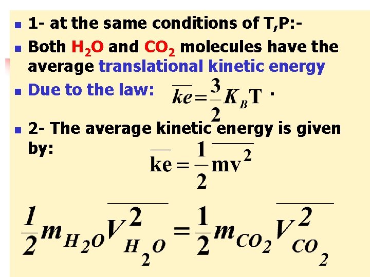 n n 1 - at the same conditions of T, P: Both H 2
