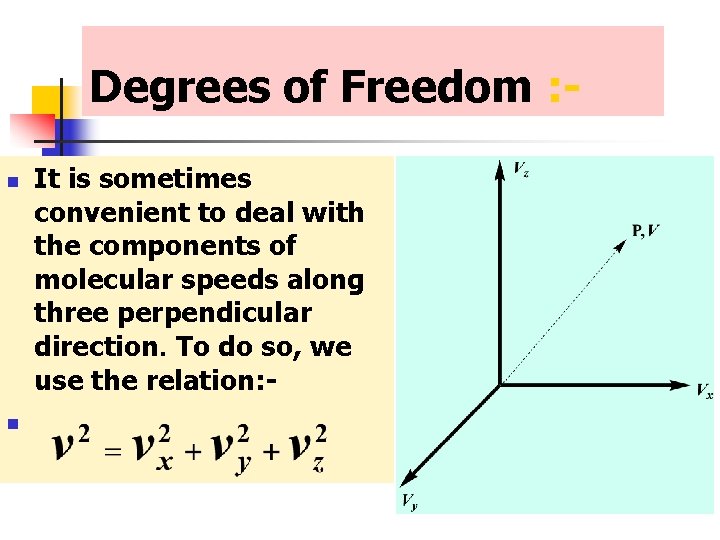 Degrees of Freedom : n n It is sometimes convenient to deal with the