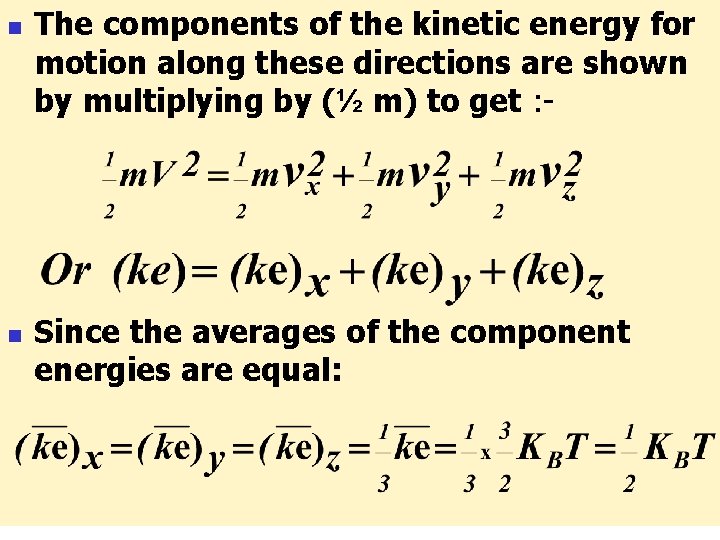 n n The components of the kinetic energy for motion along these directions are