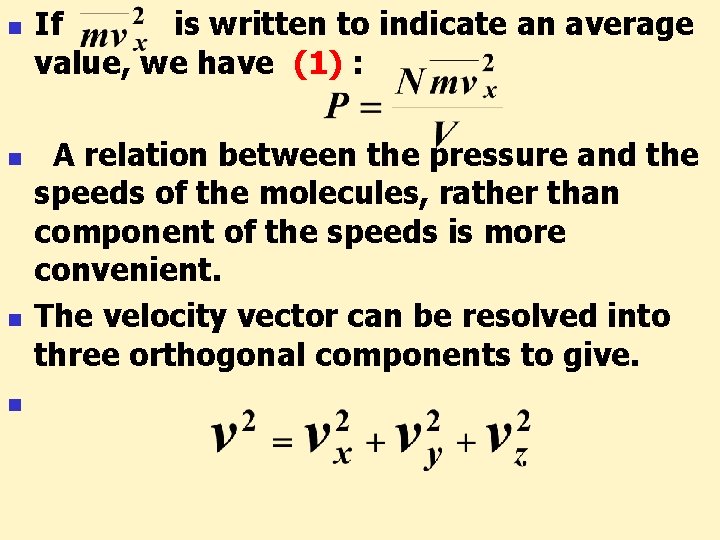 n n If is written to indicate an average value, we have (1) :