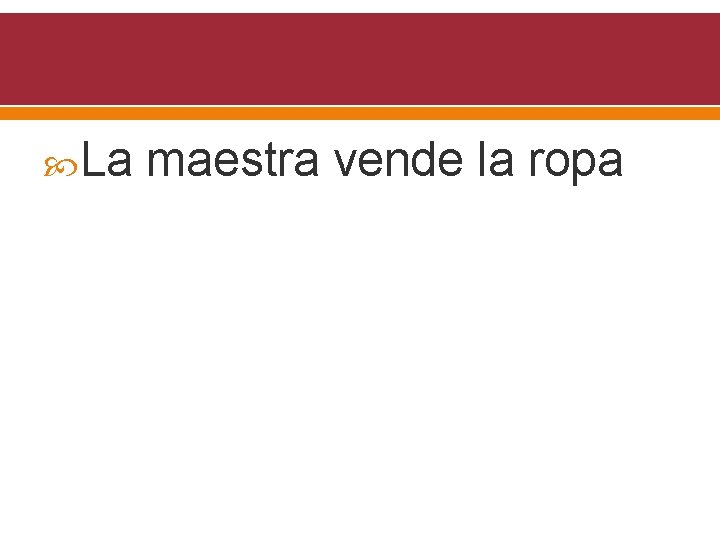  La maestra vende la ropa 