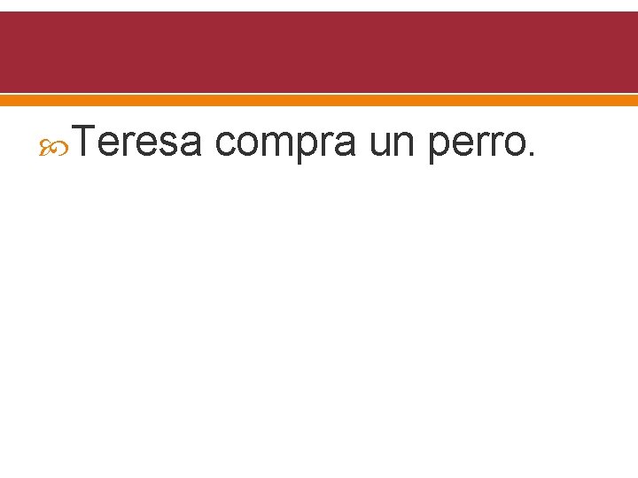  Teresa compra un perro. 