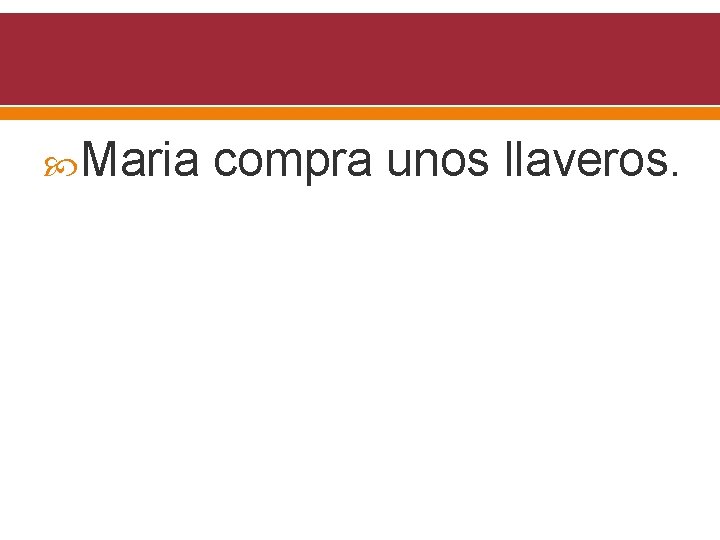  Maria compra unos llaveros. 