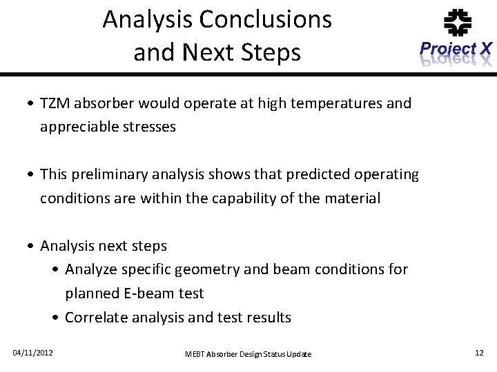 Analysis Conclusions and Next Steps • TZM absorber would operate at high temperatures and