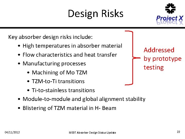 Design Risks Key absorber design risks include: • High temperatures in absorber material Addressed