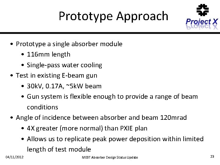 Prototype Approach • Prototype a single absorber module • 116 mm length • Single-pass