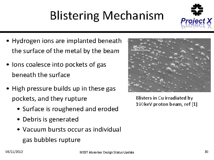 Blistering Mechanism • Hydrogen ions are implanted beneath the surface of the metal by