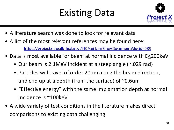Existing Data • A literature search was done to look for relevant data •