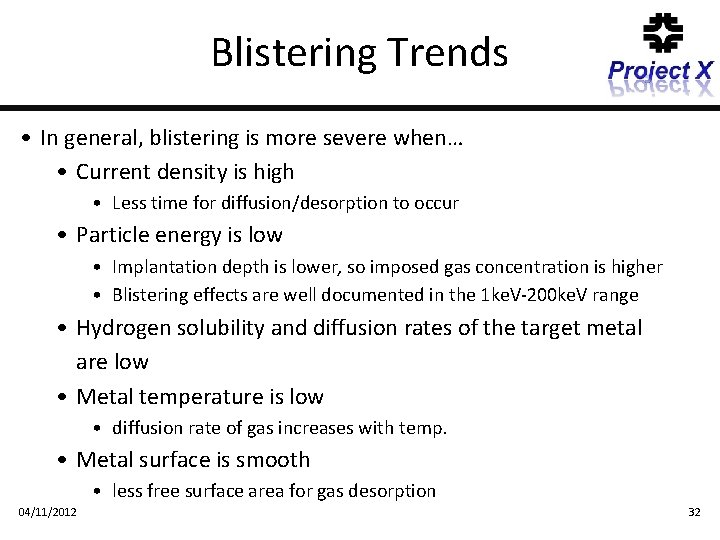Blistering Trends • In general, blistering is more severe when… • Current density is