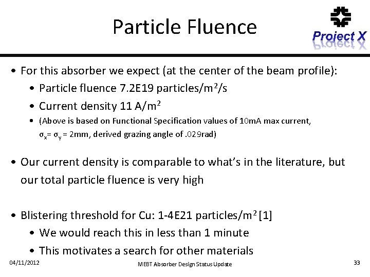 Particle Fluence • For this absorber we expect (at the center of the beam