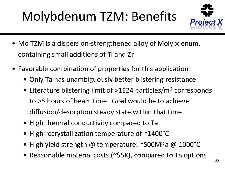 Molybdenum TZM: Benefits • Mo TZM is a dispersion-strengthened alloy of Molybdenum, containing small