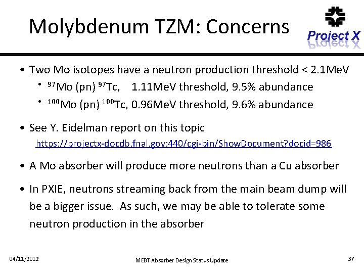 Molybdenum TZM: Concerns • Two Mo isotopes have a neutron production threshold < 2.