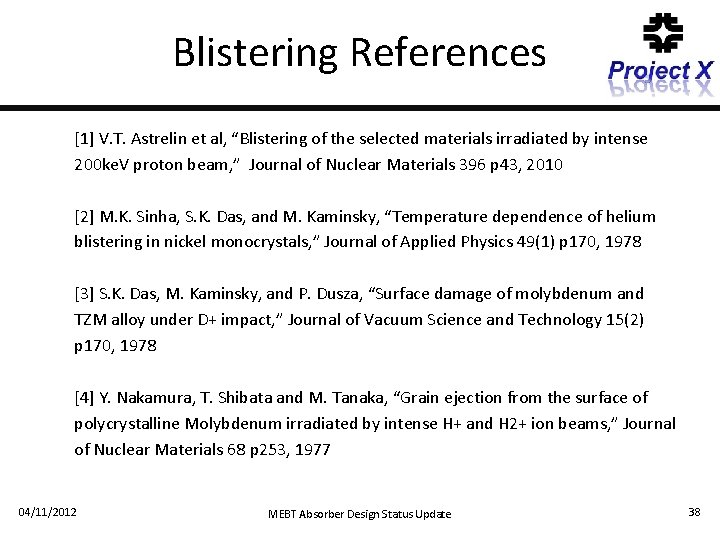 Blistering References [1] V. T. Astrelin et al, “Blistering of the selected materials irradiated