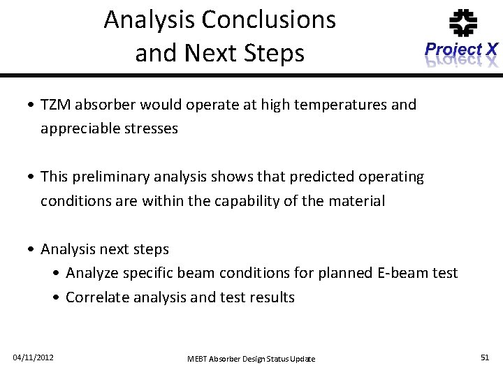 Analysis Conclusions and Next Steps • TZM absorber would operate at high temperatures and