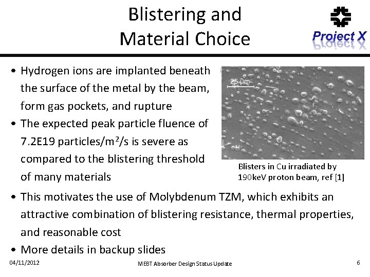 Blistering and Material Choice • Hydrogen ions are implanted beneath the surface of the