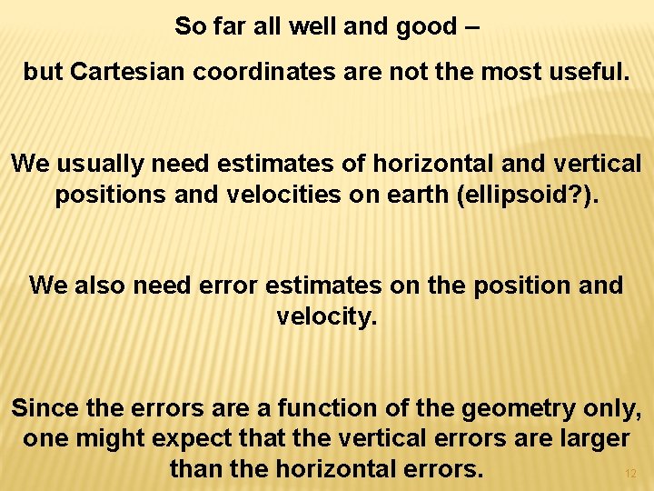 So far all well and good – but Cartesian coordinates are not the most