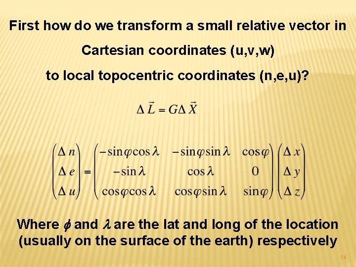 First how do we transform a small relative vector in Cartesian coordinates (u, v,