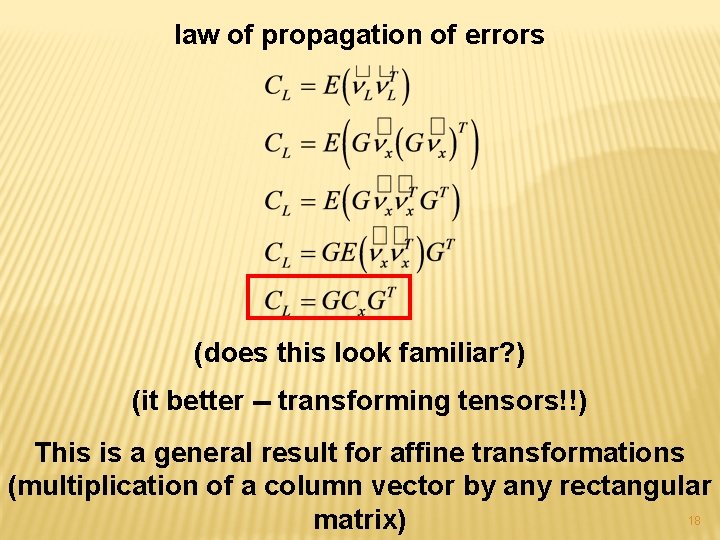 law of propagation of errors (does this look familiar? ) (it better -- transforming
