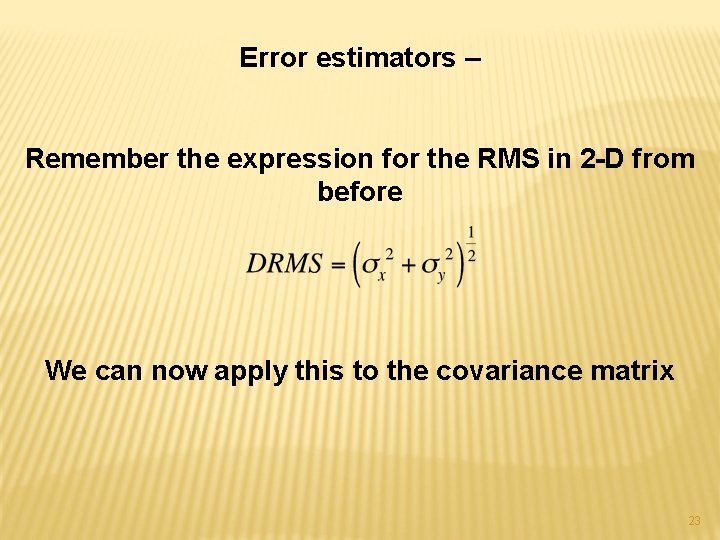 Error estimators – Remember the expression for the RMS in 2 -D from before
