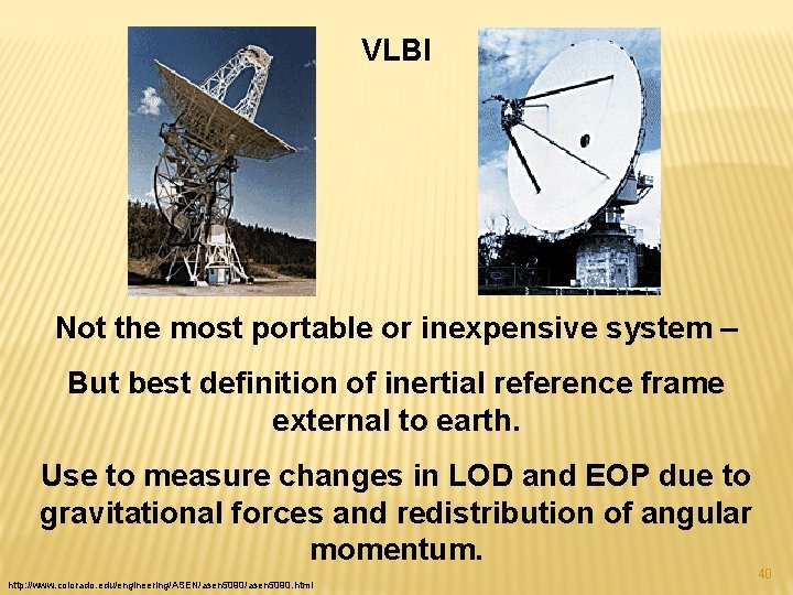 VLBI Not the most portable or inexpensive system – But best definition of inertial