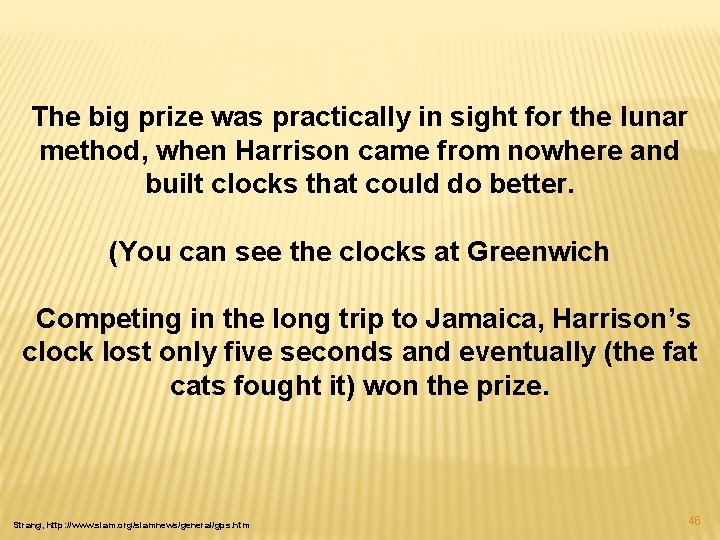 The big prize was practically in sight for the lunar method, when Harrison came