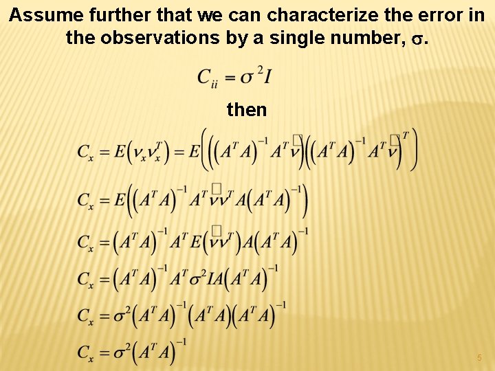 Assume further that we can characterize the error in the observations by a single