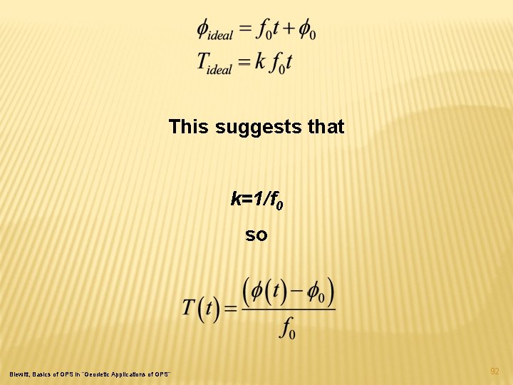 This suggests that k=1/f 0 so Blewitt, Basics of GPS in “Geodetic Applications of