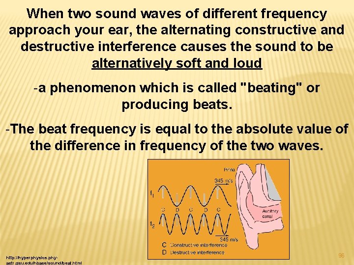 When two sound waves of different frequency approach your ear, the alternating constructive and