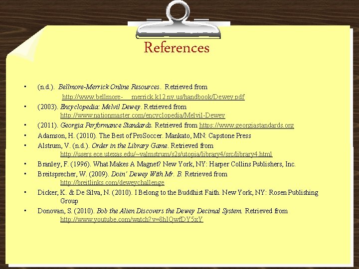 References • • • (n. d. ). Bellmore-Merrick Online Resources. Retrieved from http: //www.